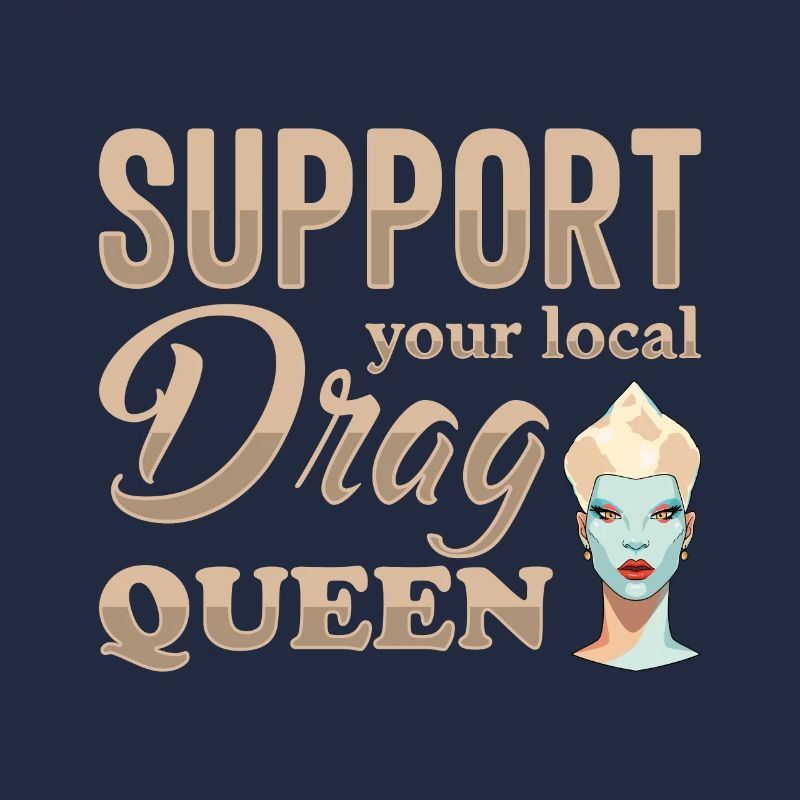 Support your local drag queen Pride