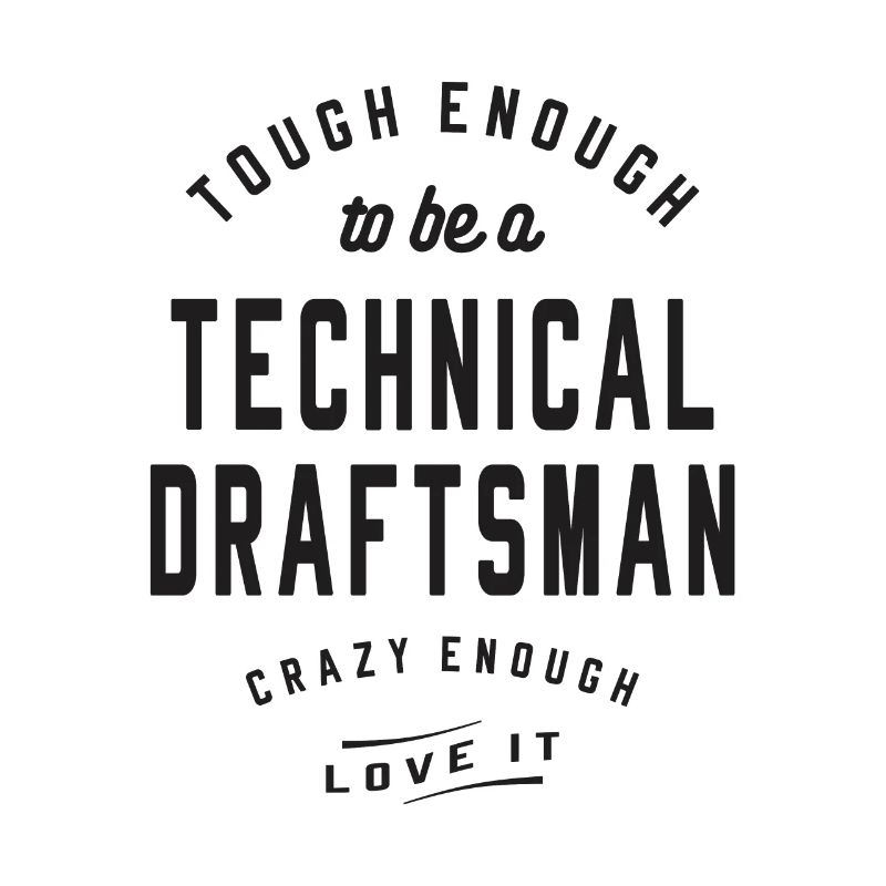 Tough & Crazy - Technical Draftsman