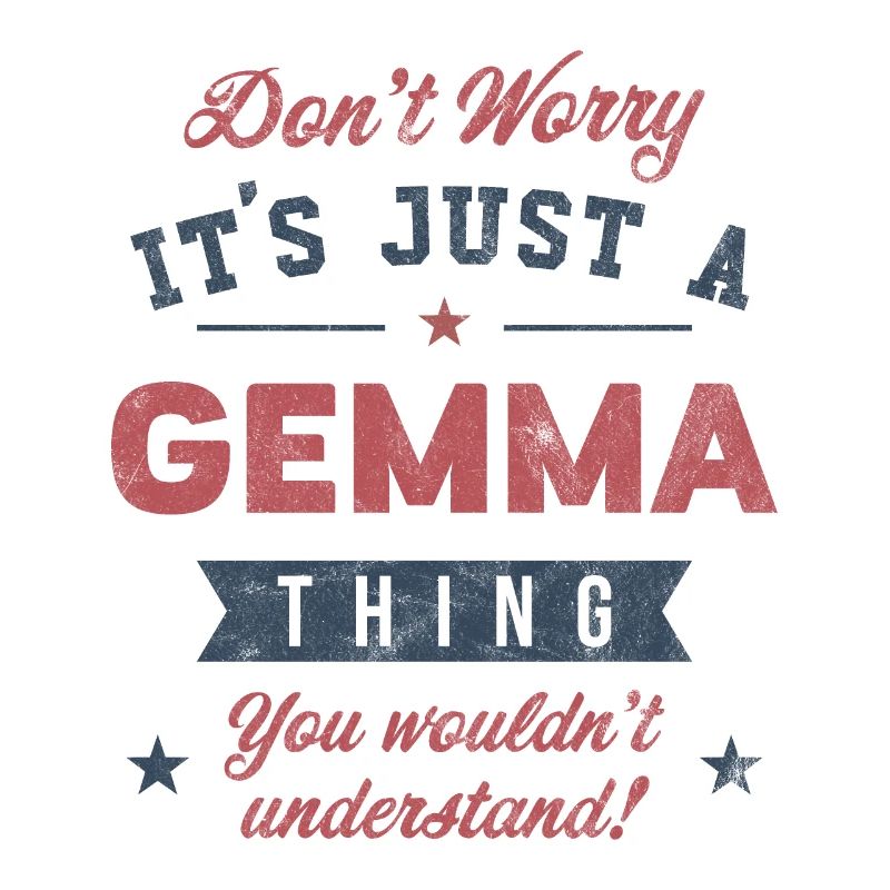 Its a Gemma thing