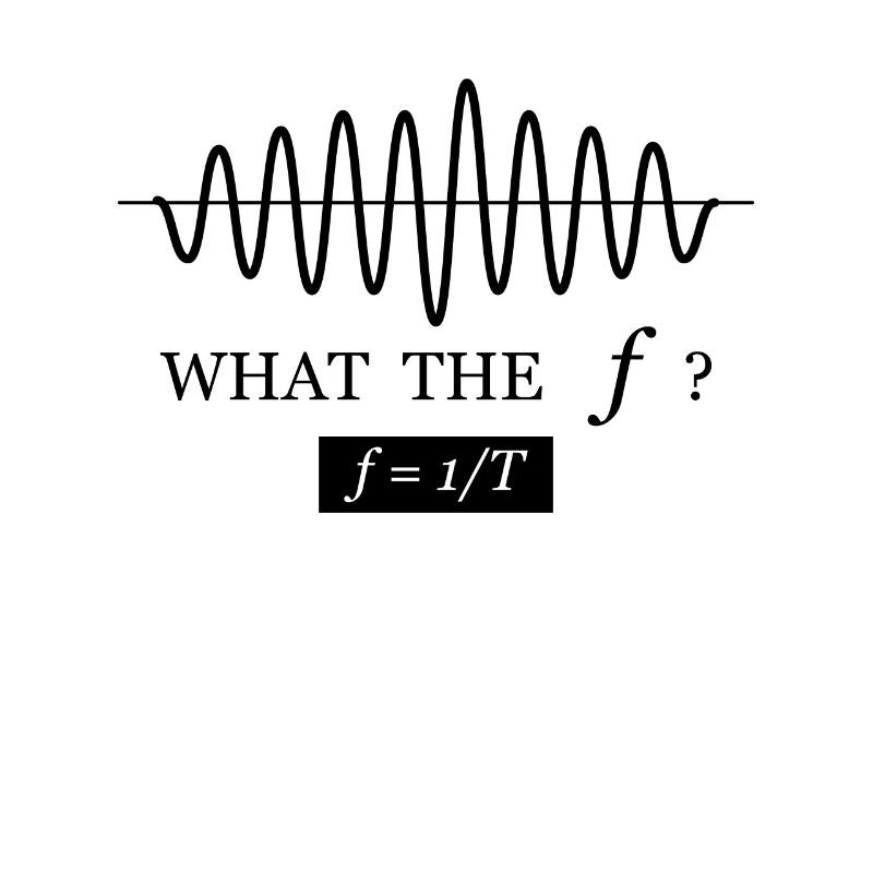 What the f Frequenz Formel lustiger Physik Spruch