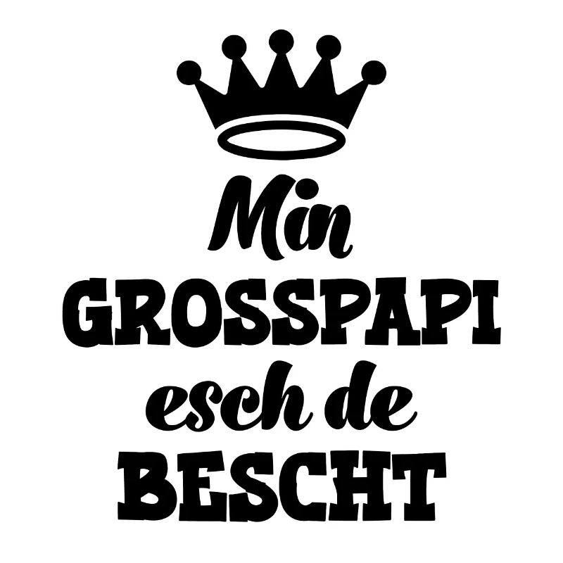 Min Grosspapi esch de bescht Opa Schweiz Grosspapi