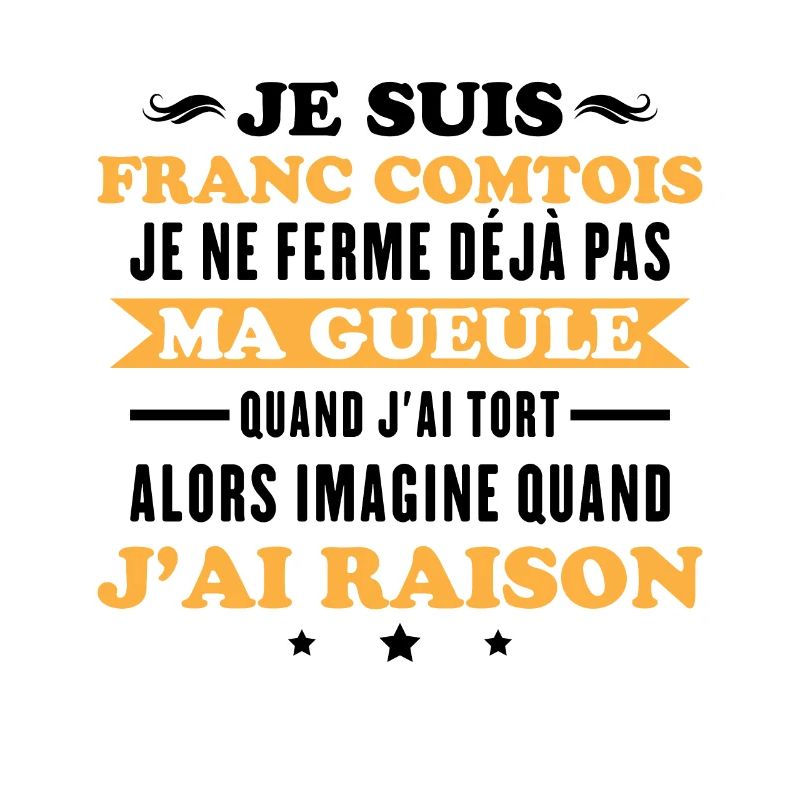 Franc comtois je ferme pas ma gueule franche comté