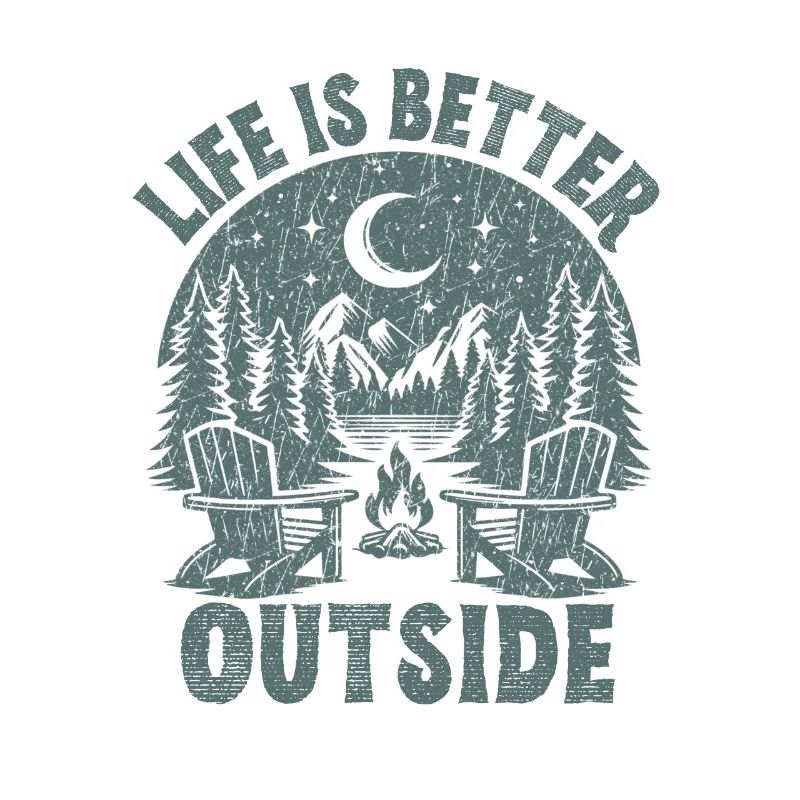 Life is better Outside fun camping