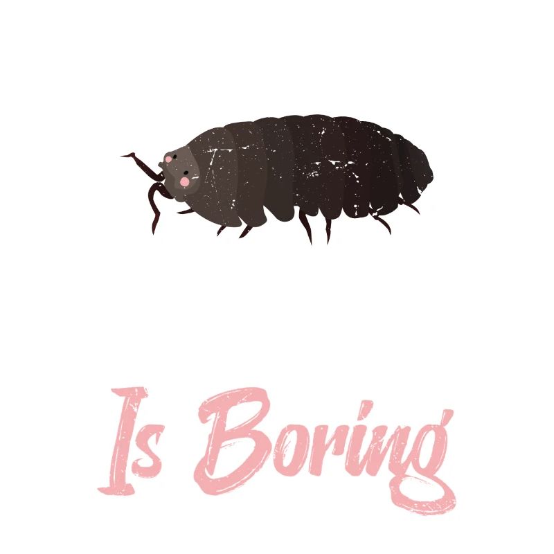 J’ai des punaises parce que c’est ennuyeux,