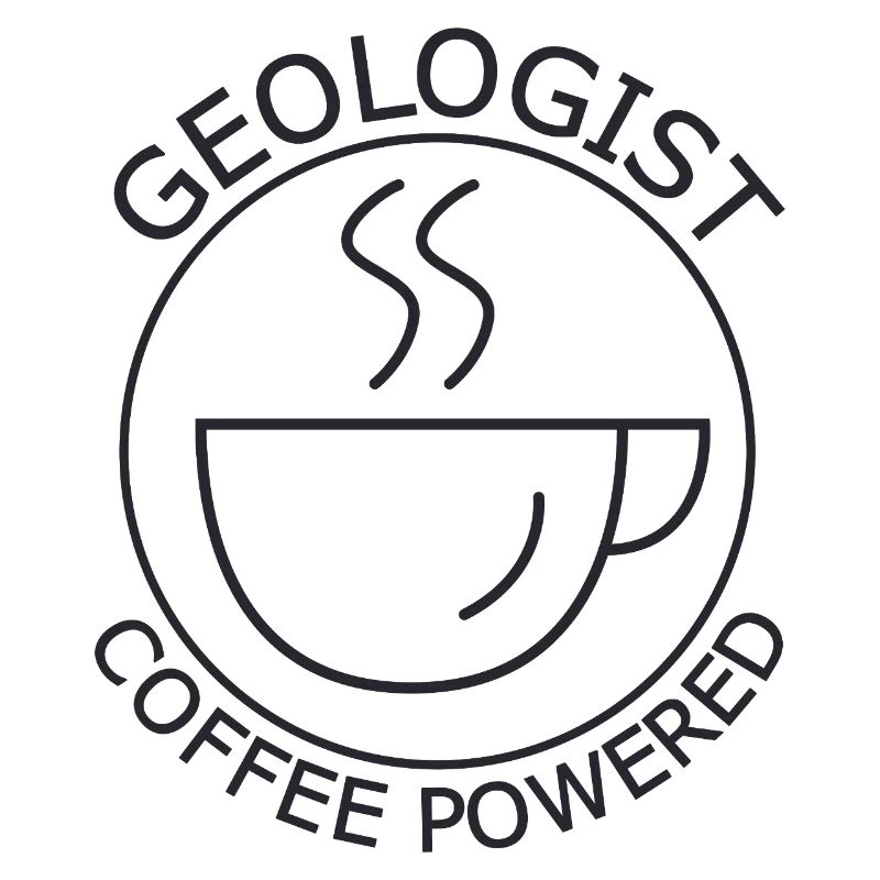 Geologist Coffee Powered Geology