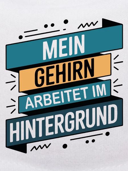 Mein Gehirn arbeitet im Hintergrund
