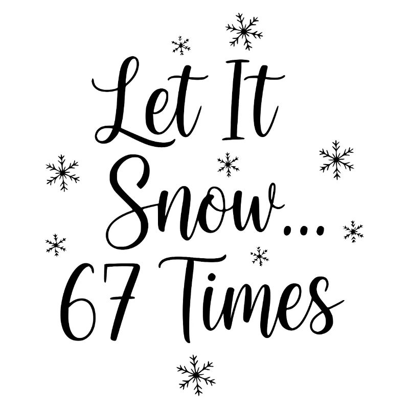 Let It Snow 67 Times