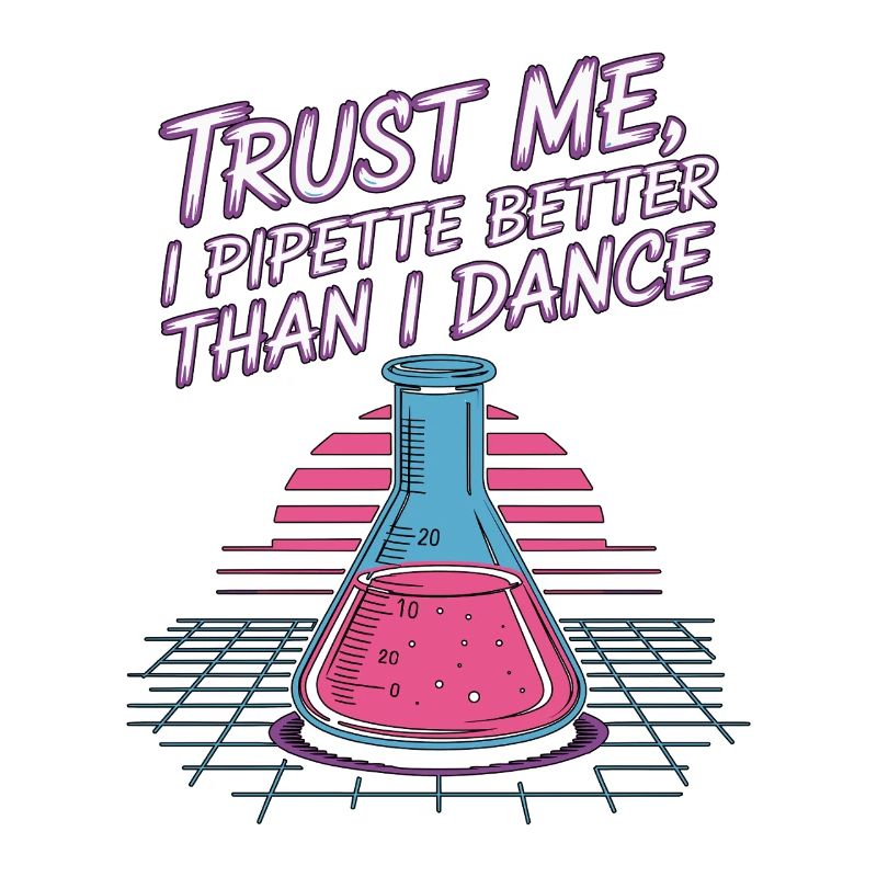 Lab Technician Trust Me I Pipette Laboratory Tech