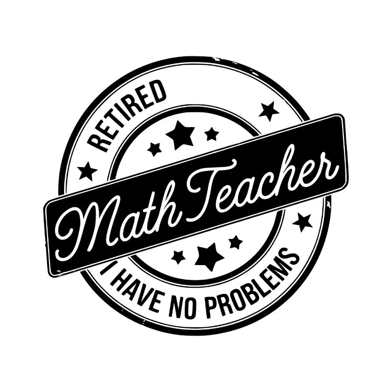 Math Humor Retired Teacher Retirement