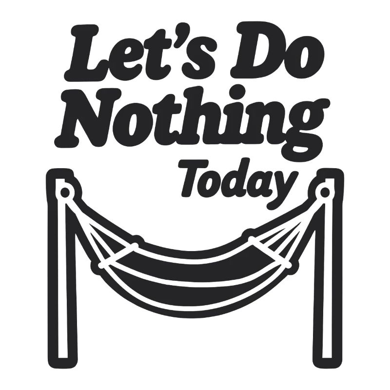 Let's do nothing today Hängematte Entspannung