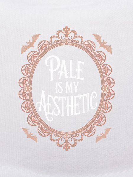 Pale Is My Aesthetic