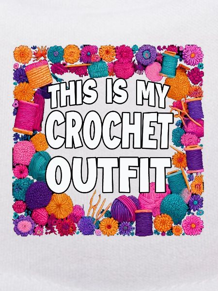 This Is My Crochet Outfit