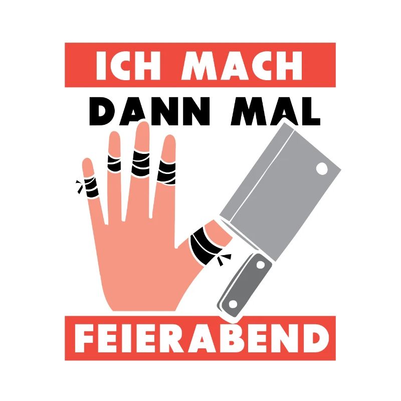 Ich mach dann mal feierabend Metzger Fleischer