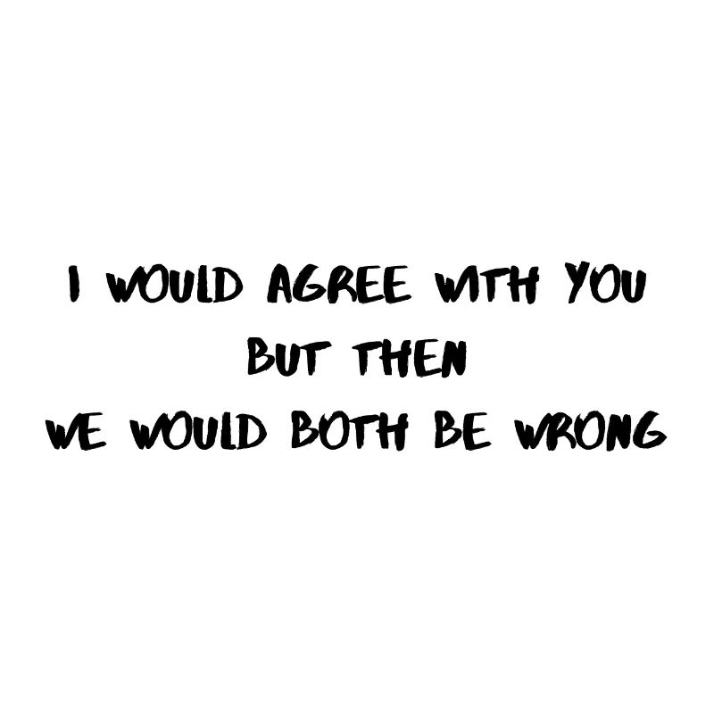 Wrongly agree