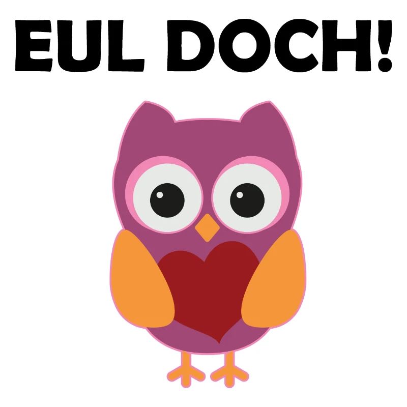Eul Doch Lustiges Eulen Wortspiel Eule Wortwitz