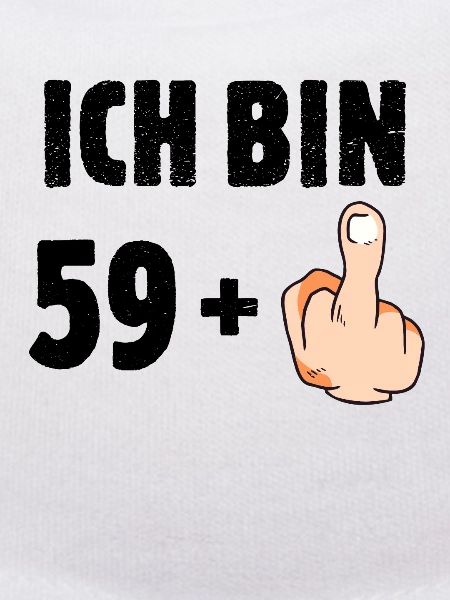Ich bin 59 plus eins