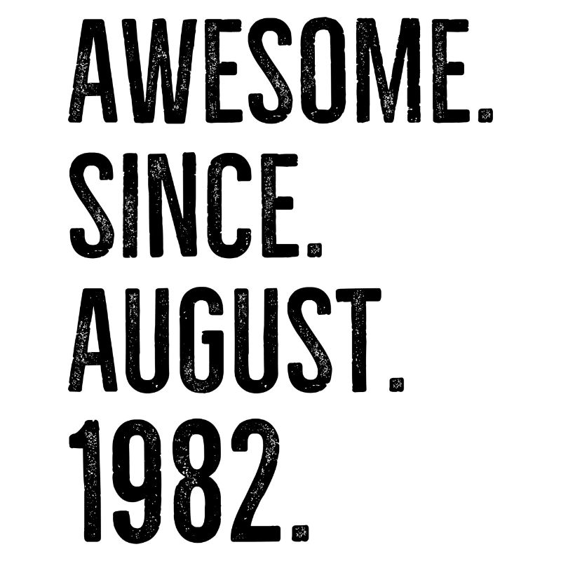 Awesome Since August 1982