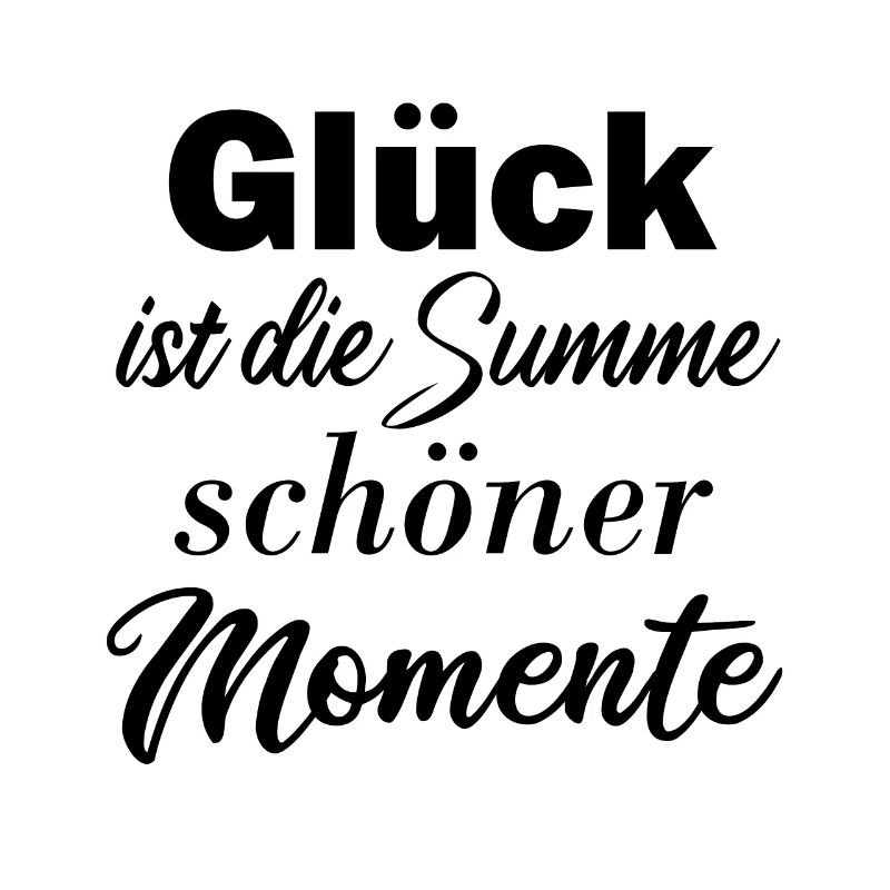 Glück glücklich schöner Spruch Geschenk Geburtstag