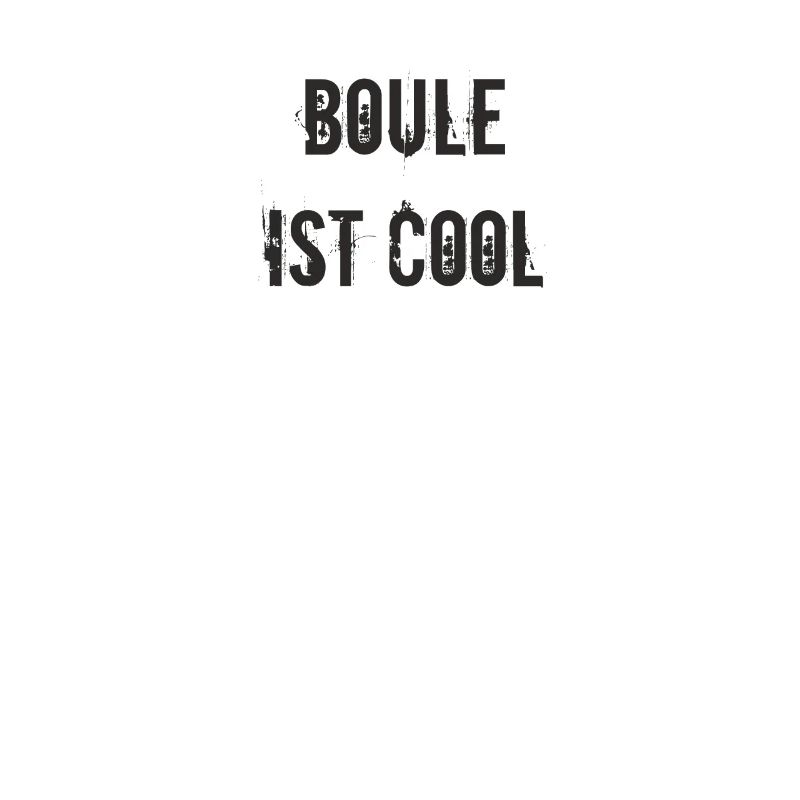 Boule - Boule ist cool