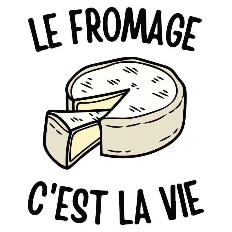 Le fromage c'est la vie