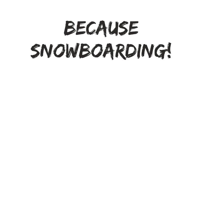Snowboard - parce que Snowboard
