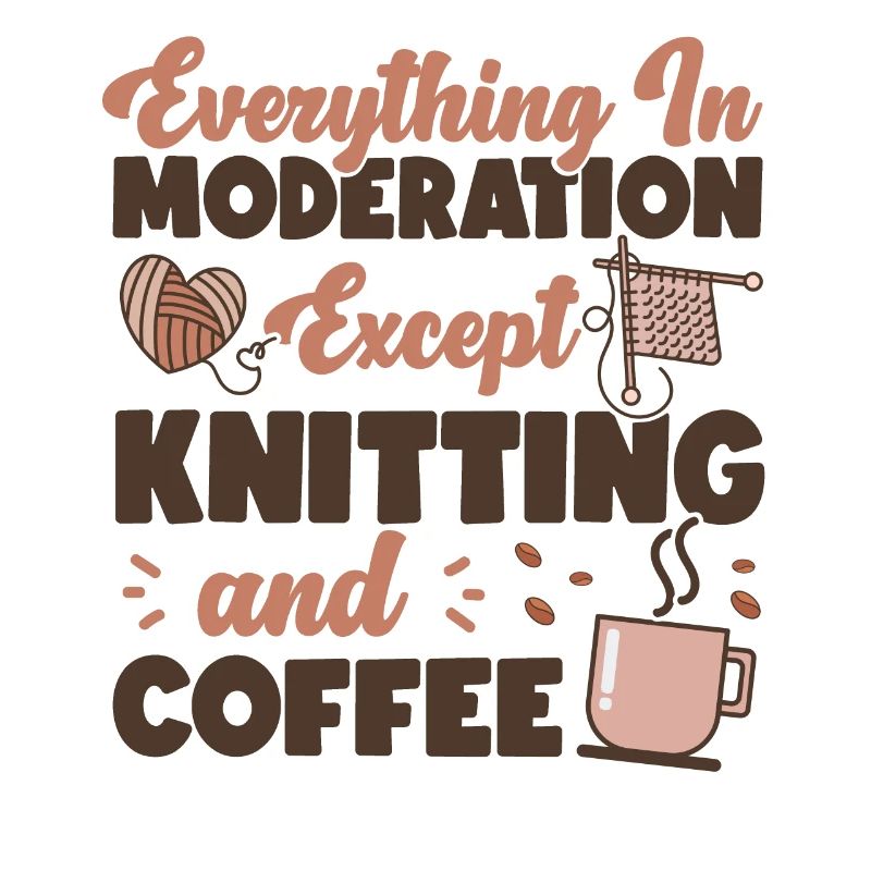 Knitting Knitter Coffee Everything