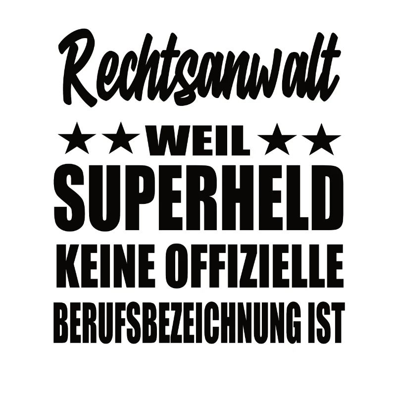 Rechtsanwalt Superheld Spruch