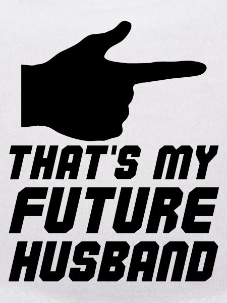 Thats my Future Husband