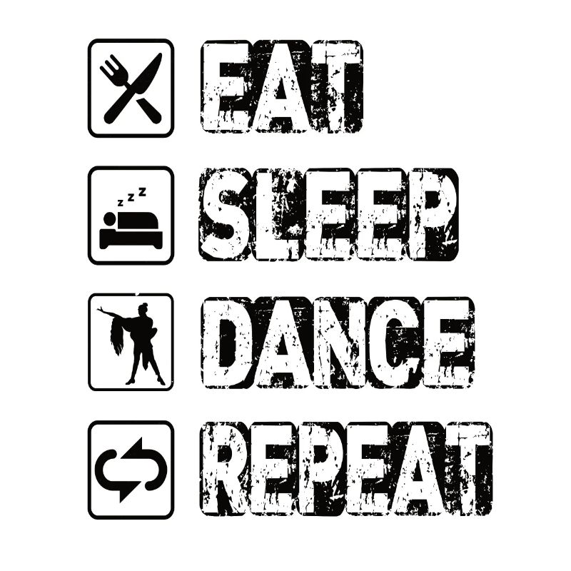 Eat Sleep Dance Repeat