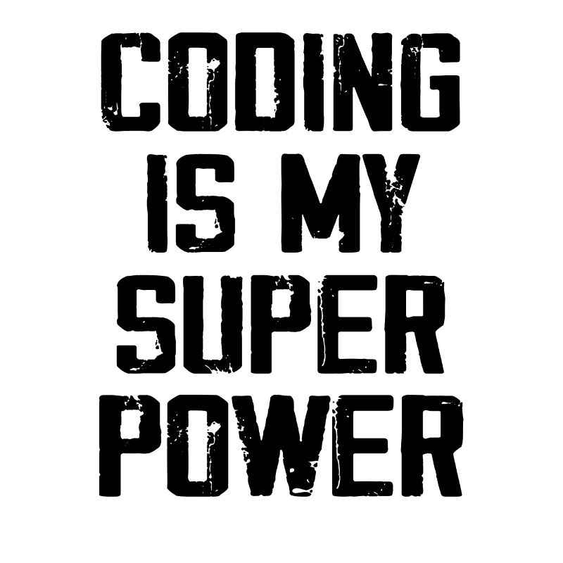 Coding Is My Super Power - Funny