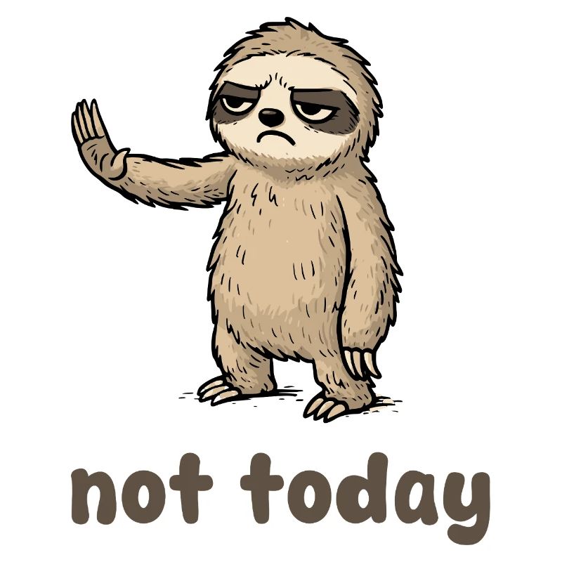 Tired sloth with saying