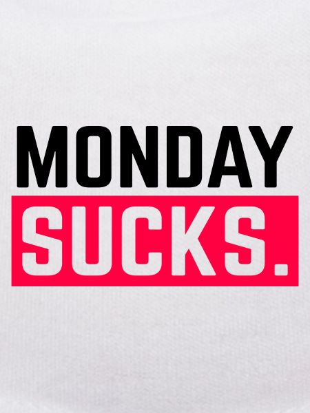 Monday sucks. Assembly stinks