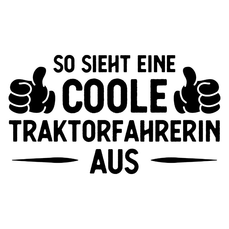 Also Sieht eine Coole Traktorfahrerin AUS -