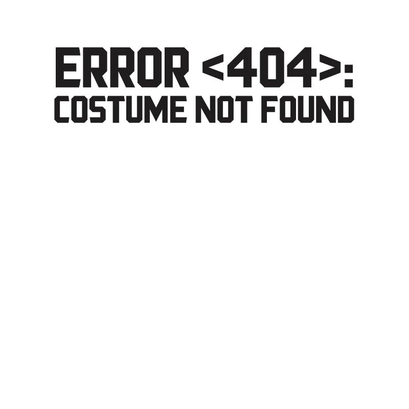 Error 404 Costume Not Found Computer Nerd Geschenk