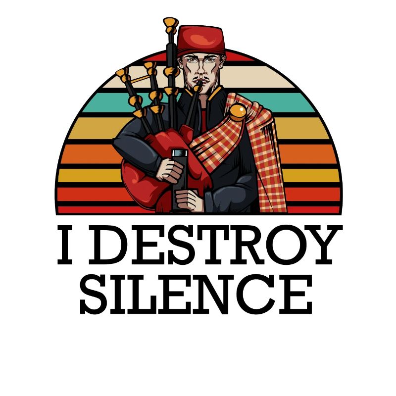 Je détruis le silence | Cadeau cornemuse cornemuse