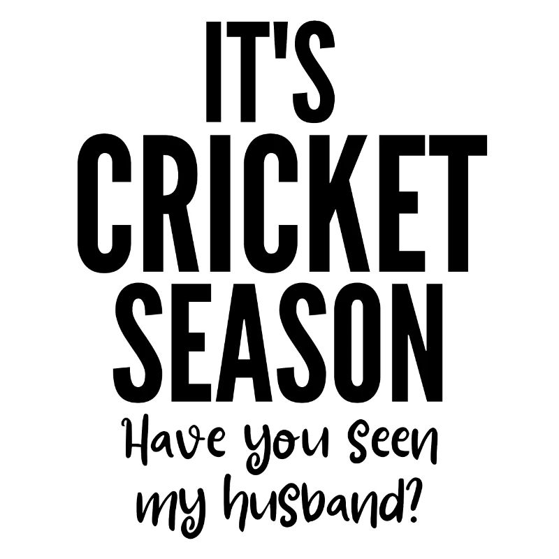 C’est la saison du cricket. Avez-vous vu mon mari?