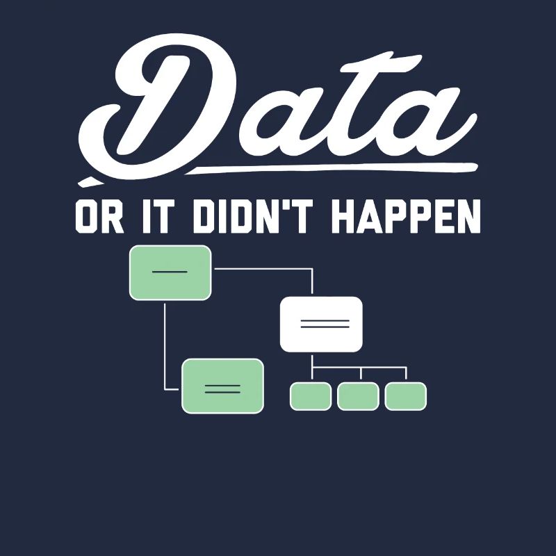 Data or it didn't happen tee