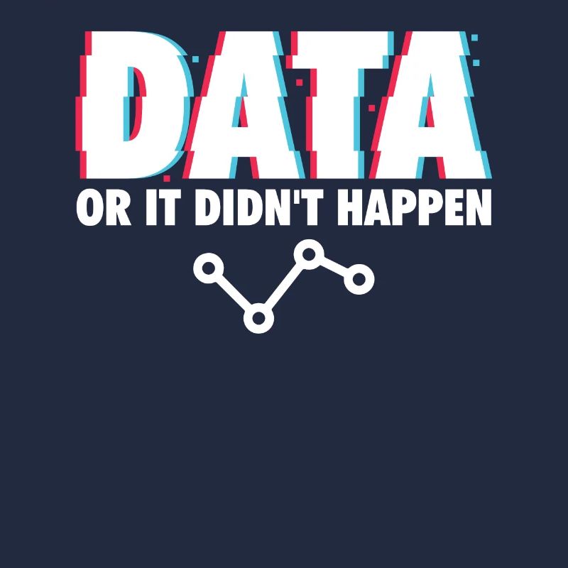 Data or it didn't happen tee