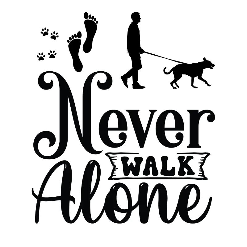 Never walk alone walking with Dog