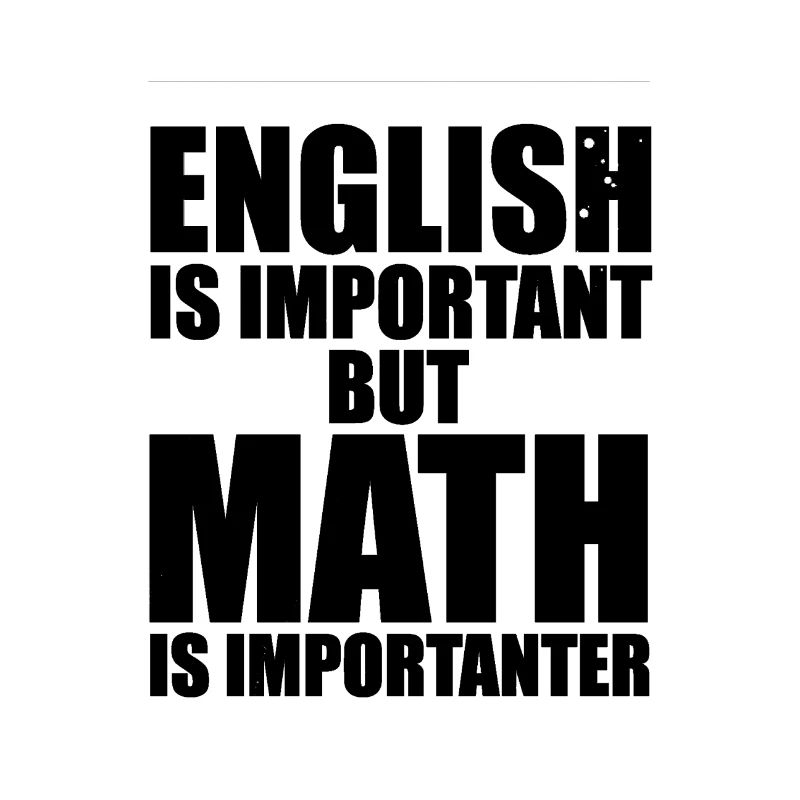 Les maths sont plus importantes que l'anglais - Premium Design