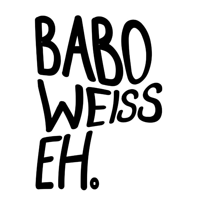 Babo white anyway cool saying gift Fun