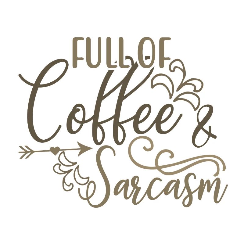 Kaffeetrinker Geschenke voller Kaffee und Sarkasmus