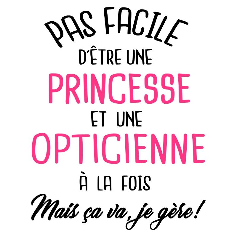 Pas facile d'être princesse et opticienne