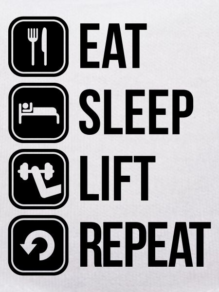 eat sleep lift repeat
