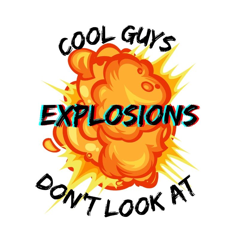 Les mecs cool ne regardent pas Explosions
