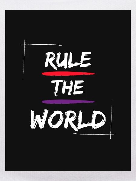 Rule the world