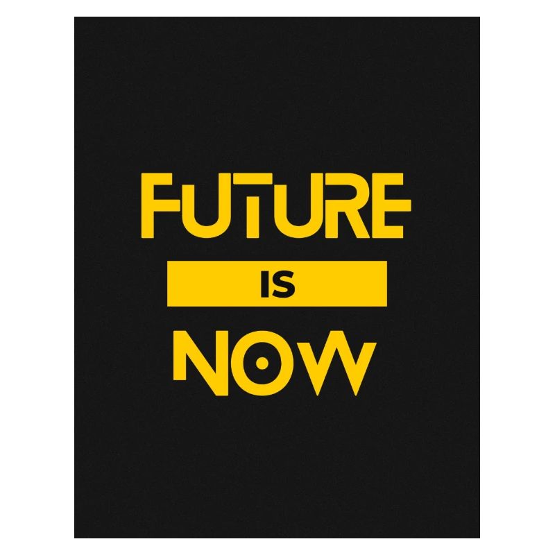FUTURE IS NOW