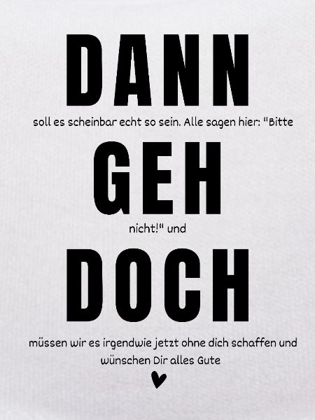 Dann geh doch - Kollegenabschied