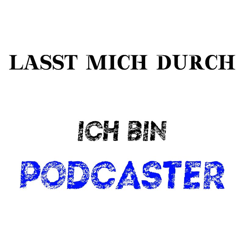 Lasst mich durch ich bin Podcaster Geschenkidee