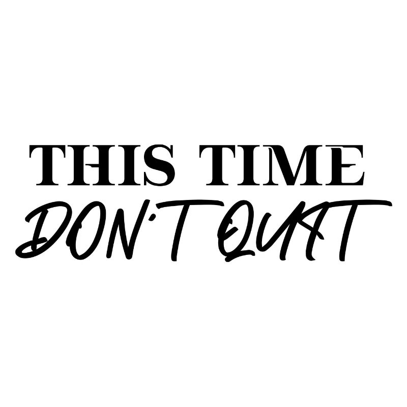 This time don't quit Gift Idea Motivation